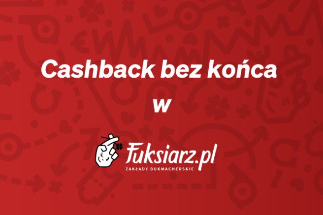 Cashback bez konca w Fuksiarz.pl . Zyskuj zwrot stawki za kazdy kupon