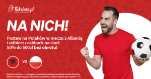 Albania Polska 50 proc cashback w Fuksiarz