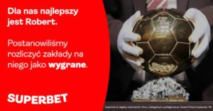 Robert Lewandowski zwyciezca Ballon dOr w Superbet