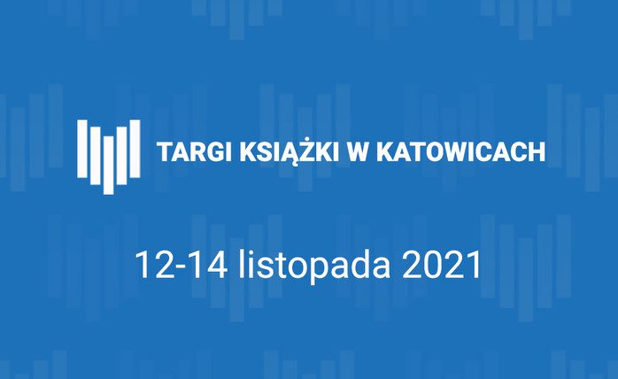 Targi Ksiazki 2021 w Katowicach juz od piatku
