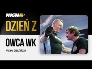 HIGH League 2 DZIEN Z Michal Owca WK Owczarzak