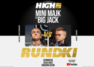 Mini Majk Big Jack i prezentacja pasa w Rundkach HIGH League o 20 00