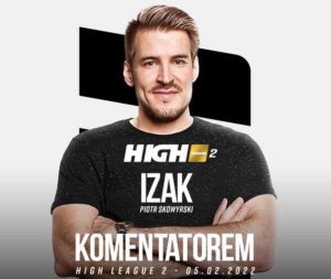 Piotr Izak Skowyrski komentatorem gali HIGH League 2