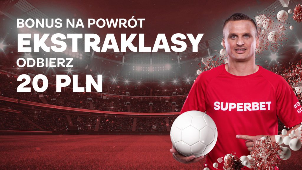20 PLN bonus na Ekstraklase w SuperBet