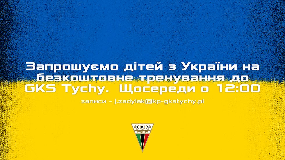 GKS Tychy Darmowe treningi dla obywatelii Ukrainy