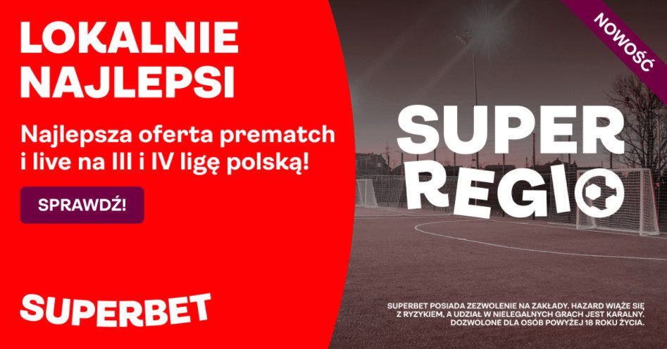 Rusza Super Regio. Superbet gra ofensywnie takze w 3 i 4 lidze pilkarskiej