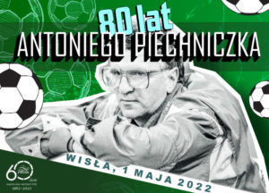 Benefis Antoniego Piechniczka w 80. urodziny 1.05.2022 w Wisle