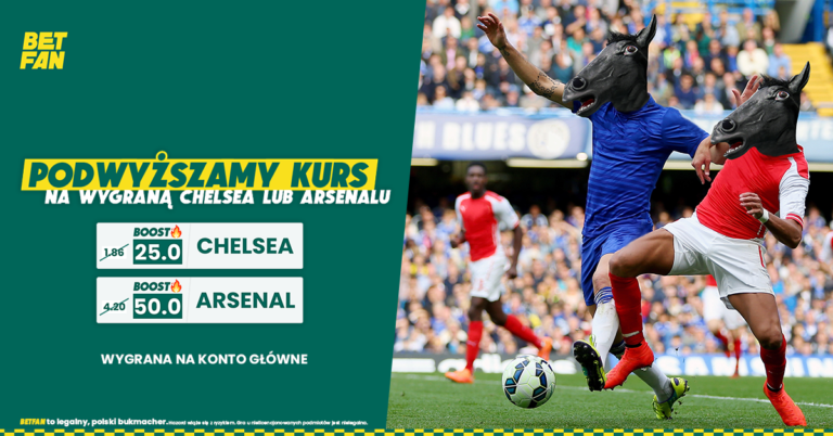 Boost na derby Londynu zagrasz po kursie 25.0 na Chelsea lub 50.0 na Arsenal