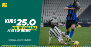 Mega boost na Juventus Inter W Betfan kurs 25
