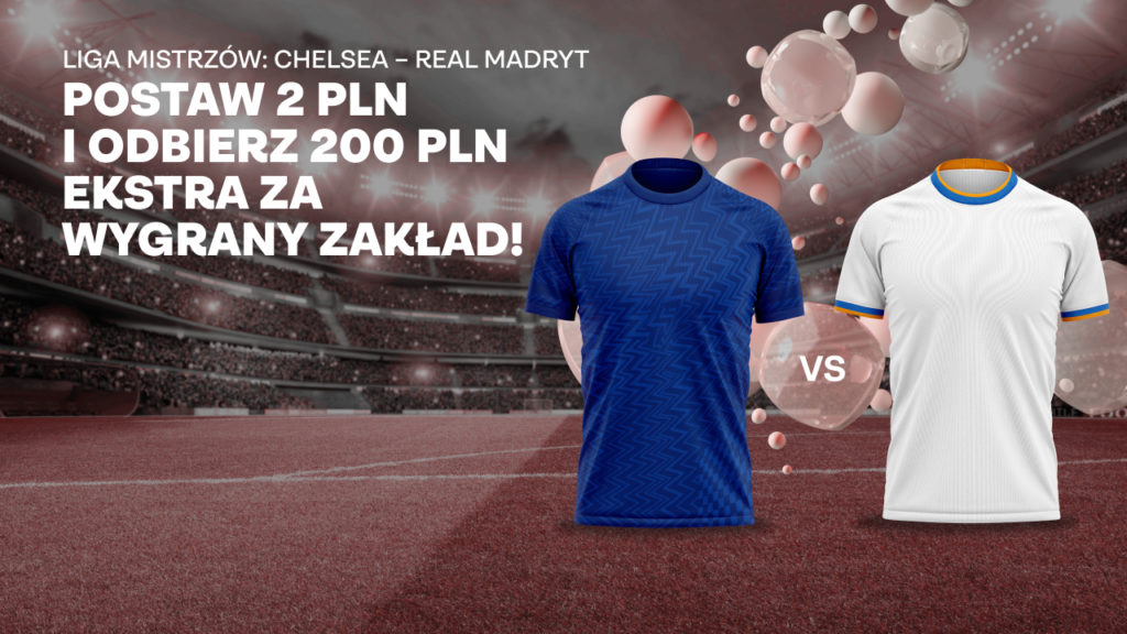 Stawiajac w Superbet 2 zl na Chelsea albo Real Madryt mozesz wygrac 300 zl