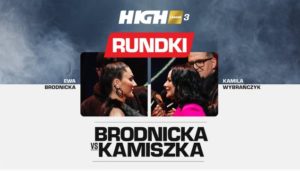 HIGH League 3 Rundki Ewa Brodnicka vs. Kamila Kamiszka Wybranczyk