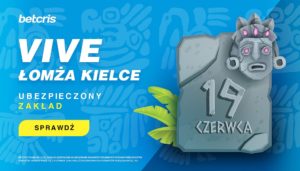 Ubezpieczony zaklad w Betcris na mecz Lomza Vive Kielce 19 czerwca