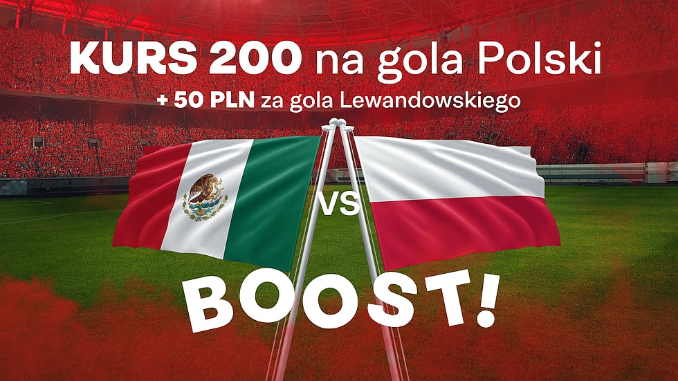 Kurs 200.00 na wygrany zaklad na gola Polski w meczu z Meksykiem plus 50 PLN za kazdego gola Lewandowskiego
