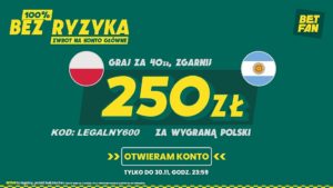 Polska Argentyna bez ryzyka ze zwrotem 100 na konto glowne BETFAN