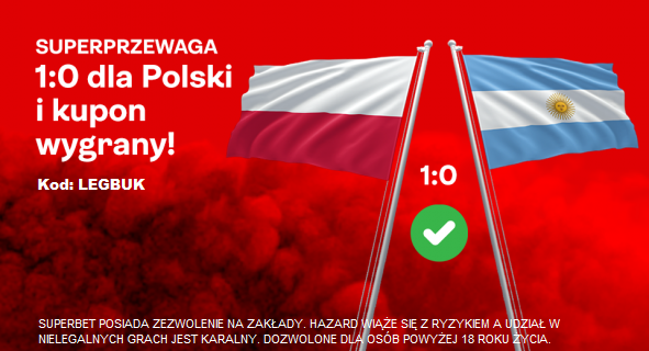 Polska – Argentyna. Przy stanie 1 0 dla Polakow Superbet rozliczy kupon jako wygrany