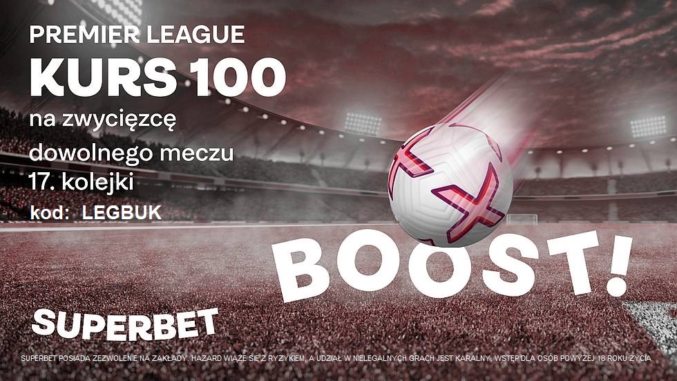 17. kolejka Premier League bonus 200 PLN za wygrany zaklad na zwyciezce dowolnego meczu Superbet