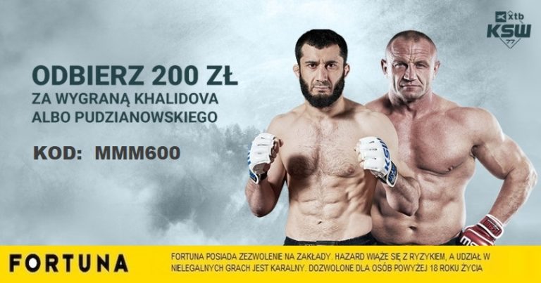 200 zl za wygrana Khalidova albo Pudzianowskiego w fortuna
