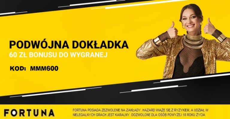 60 zl bonus. Podwojna Dokladka na mundial w Fortuna