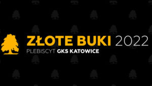 Zlote Buki 2022 przyznane. Za nami 15. edycja plebiscytu GKS Katowice