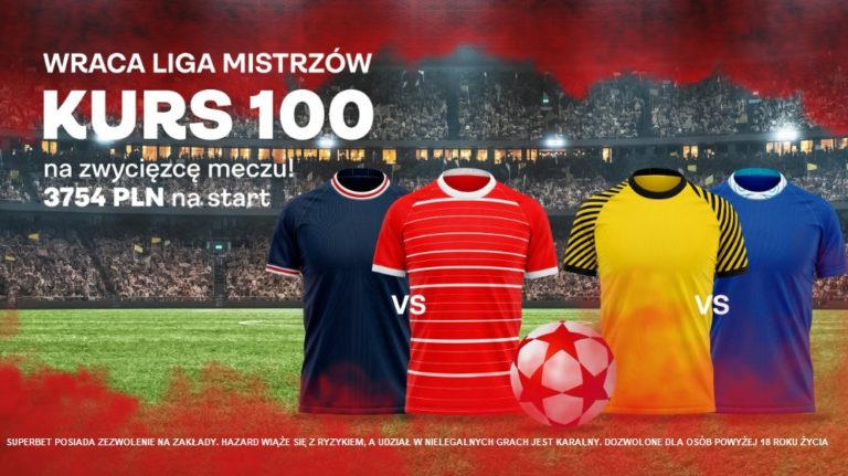 Liga Mistrzow Wysoki kurs 100 na zwyciezce meczu