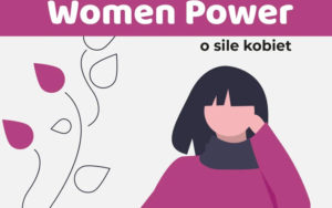 Women Power – o sile wspolczesnych kobiet. Wyniki badania