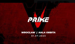 Karta walk Prime Show MMA 5. Kto walczy na gali we Wrocławiu 1 lipca 2023