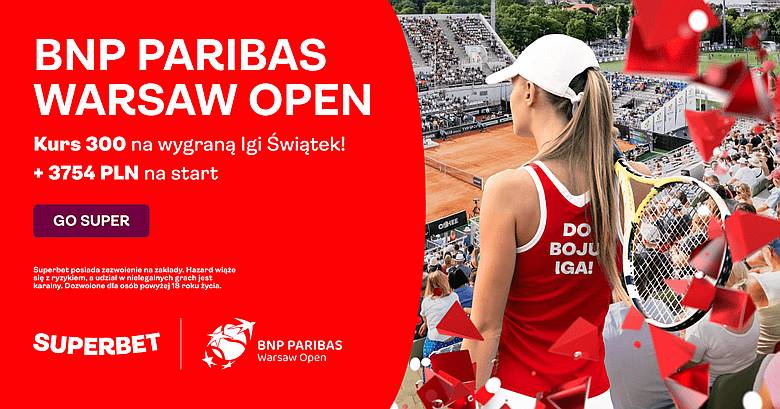 BNP Paribas Warsaw Open kurs 300.00 w Superbet na wygranie turnieju lub dowolnego meczu przez Igę Świątek