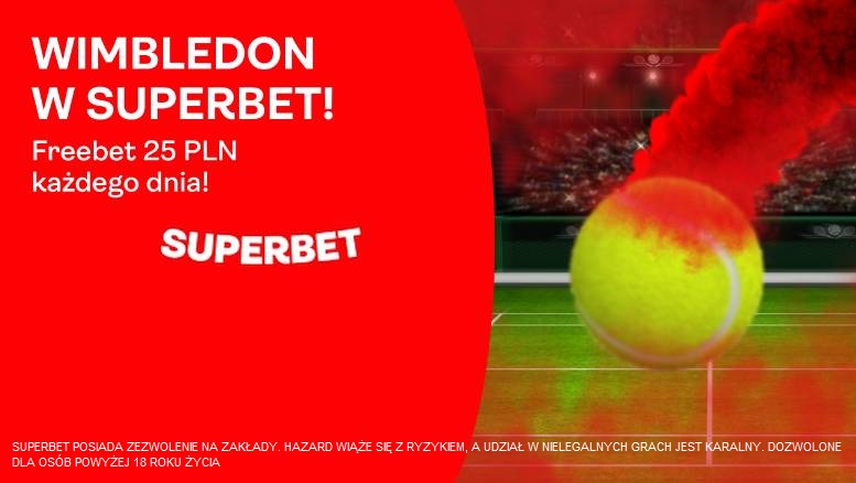 Freebet 25 PLN każdego dnia, czyli Wimbledon w Superbet