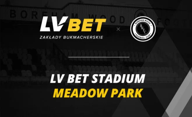 LV BET sponsorem tytularnym stadionu Meadow Park Boreham Wood FC