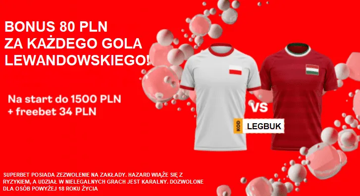 Extra 80 PLN za kazdego gola Lewandowskiego w meczu Polska Wegry