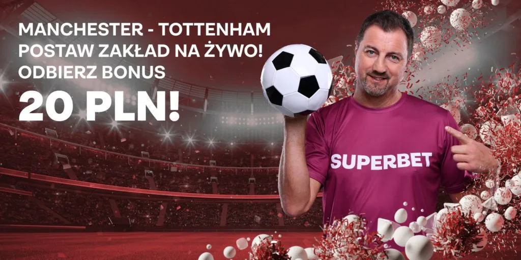 20 PLN bonus na mecz Manchester United Tottenham Hotspur LIVE w SuperBet