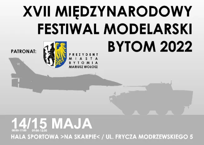 14 i 15 maja 2022 XVII Miedzynarodowy Festiwal Modelarski Bytom