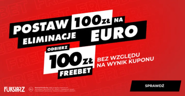 Stawiajac w Fuksiarz 100 zl na el. EURO 24 odbierzesz 100 zl freebet
