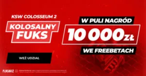 Kolosalny Fuksiarz 10.000 zł do wygrania na KSW Colosseum 2