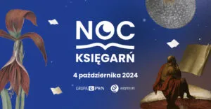 Noc Ksiegarn Juz 4 Pazdziernika. Prawie 200 Wydarzen W 180 Ksiegarniach