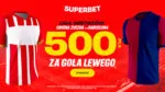 Bonus 500 PLN Za Gola Roberta Lewandowskiego W Meczu Crvena Zvezda Barcelona. Szczegoly Oferty Superbet