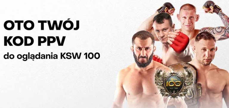 OTO Twoj Kod Do Ogladana PPV Z Gali KSW 100