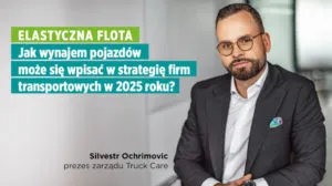 Truck Care Jak Wynajem Pojazdow Moze Sie Wpisac W Strategie Firm Transportowych W 2025 Roku