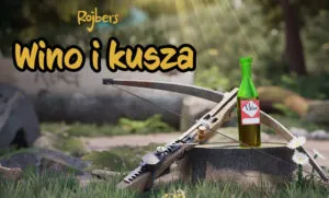 Rojbers Odcinek 3 – Wino I Kusza