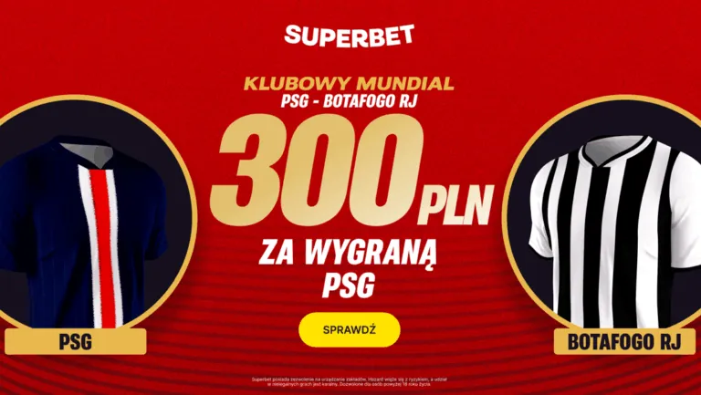 Bonus 300 PLN W Superbet Za Zwyciestwo PSG W Meczu Z Botafogo RJ W Superbet