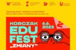 Korczak EduFes M Slaska Edukacja Z Sercem I Protest Songiem. Druga Edycja Juz 6 Czerwca W Katowicach