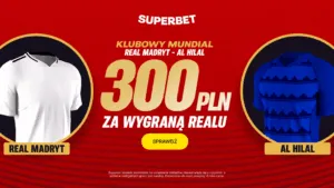W Superbet 300 PLN Za Zwyciestwo Real Madryt W Meczu Z Al Hilal