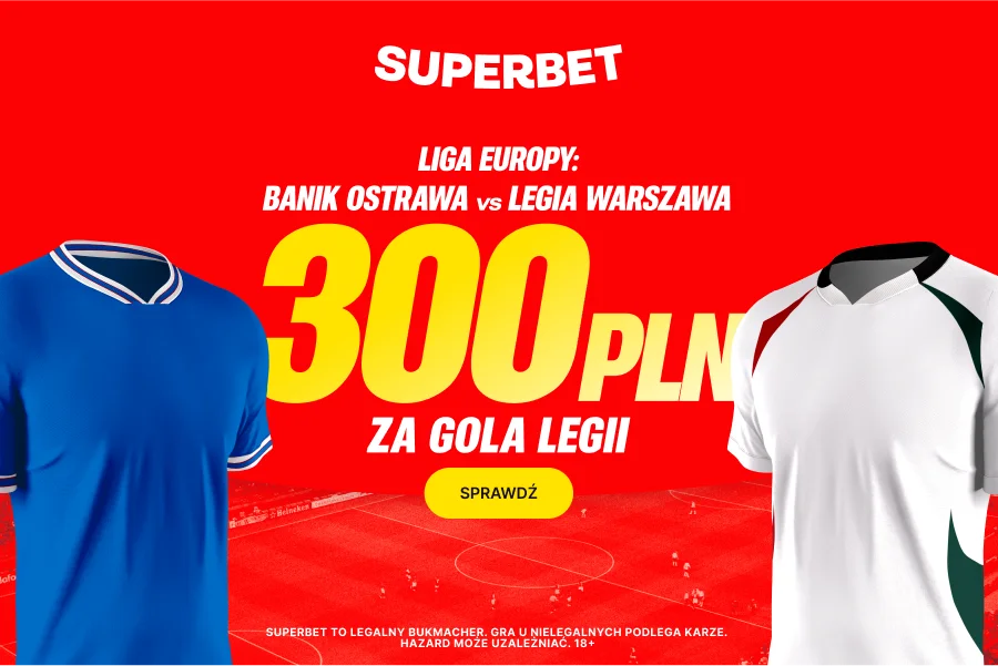 Bonus 300 PLN Za Gola Legii Warszawa – Nowa Oferta Superbet Na Mecz Z Banikiem Ostrava