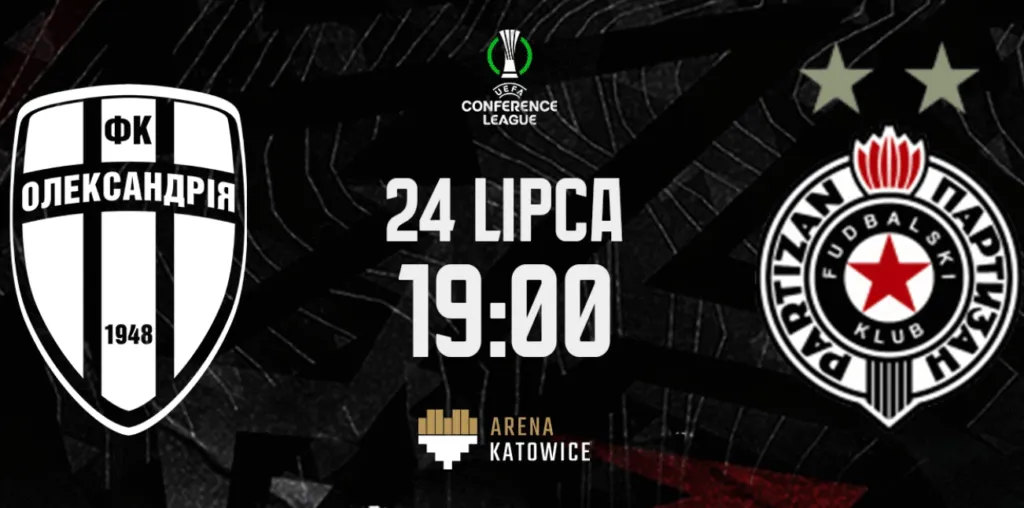 Mecz FK Oleksandrija – FK Partizan 24 Lipca 2025 Pelna Zapowiedz Spotkania W Katowic