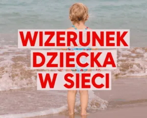 Wizerunek Dziecka W Sieci