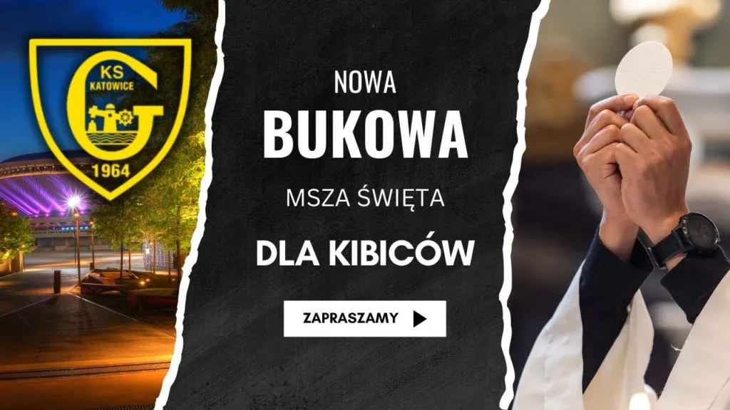 Nowa Bukowa Msza Dla Kibicow Przed Meczem Na Arena Katowice