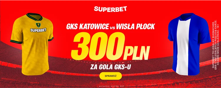 Kurs 150 Na Gola GKS U Katowice W Meczu Z Wisla Plock W Ofercie Superbet