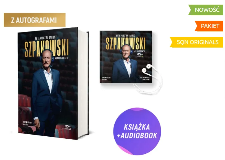 Odreczne Autografy Wita Panstwa Dariusz Szpakowski. Autobiografia 1