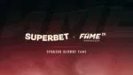 Superbet X FAME 1
