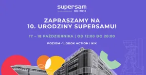 Supersam W Katowicach Obchodzi 10. Urodziny. Czekaja Vouchery Konkursy I Specjalne Atrakcje